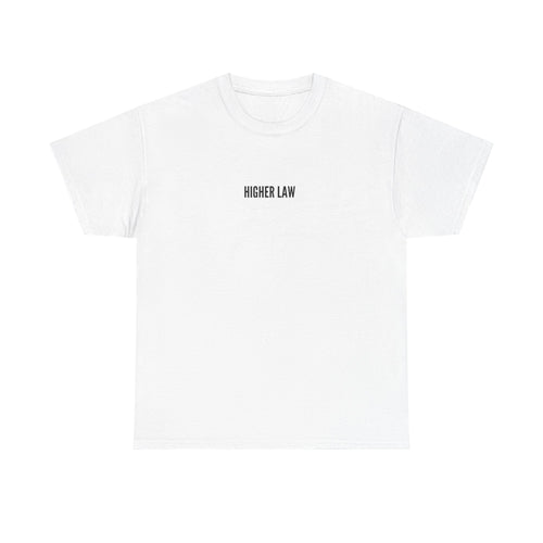 "Billions must love" Higher Law tee