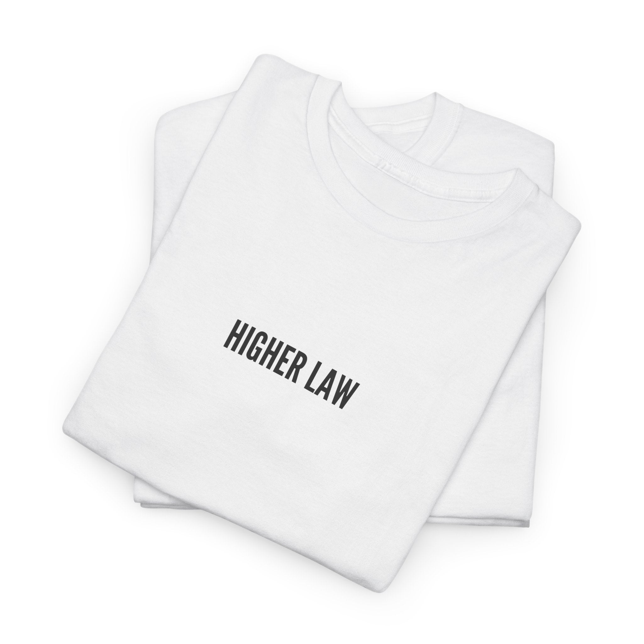 "Billions must love" Higher Law tee